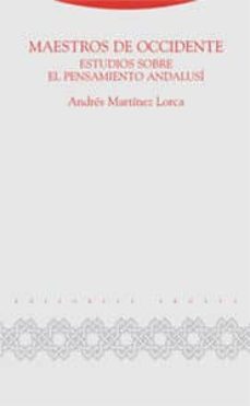 Maestros de occidente: estudios sobre el pensamiento andalusi