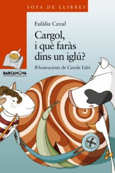 Cargol, i que faras dins un iglu? (edición en catalán)
