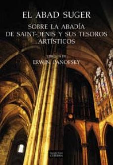 El abad suger: sobre la abadia de saint-denis y sus tesoros artis ticos