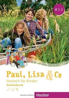 Paul, lisa & co.: arbeitsbuch a1.1 (edición en alemán)