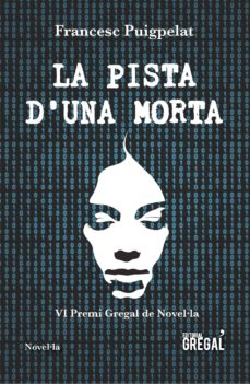 La pista d una morta (vi premi gregal de novel.la) (edición en catalán)