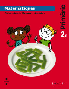 MatemÀtiques. trimestres. construÏm ed 2015 2º educacion primaria (edición en catalán)