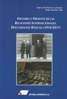 Historia y presente de las relaciones internacionales: documentos basicos (1914-2016)
