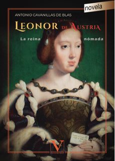 Leonor de austria: la reina nomada