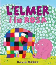 L elmer i la rosa (edición en catalán)