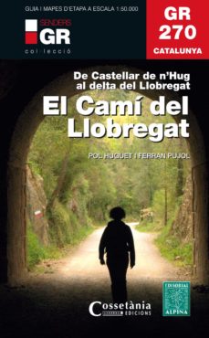 Gr 270 catalunya. el camÍ del llobregat (edición en catalán)