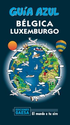 Belgica y luxemburgo 2020 (guia azul) (7ª ed.)