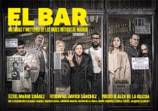 El bar: historias y misterios de los bares miticos de madrid