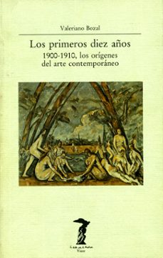 Primeros diez aÑos 1900-1910, los origenes del arte contemporaneo (2ª ed.)