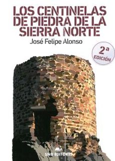 Los centinelas de piedra de la sierra norte (2ª ed.)