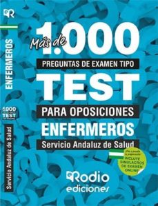 MÁs de 1.000 preguntas de examen tipo test para oposiciones. enfermeros del servicio andaluz de salud