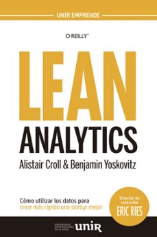 Lean analytics: como utilizar los datos para crear mas rapido una startup mejor
