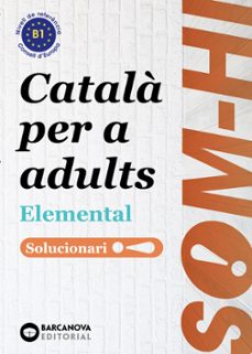 Som-hi! elemental 1, 2 i 3. llengua catalana. solucionari (catalÀ per a adults) (edición en catalán)