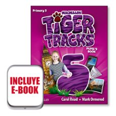 Tiger tracks 5º educacion primaria pupil s +ebook pack (edición en inglés)