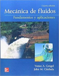 MecÁnica de fluidos fundamentos y aplicaciones 4ª ediciÓn