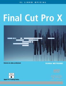 Final cut pro x (medios digitales y creatividad) (incluye dvd)