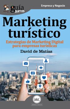 Guiaburros marketing turistico: estrategias de marketing digital para empresas turisticas