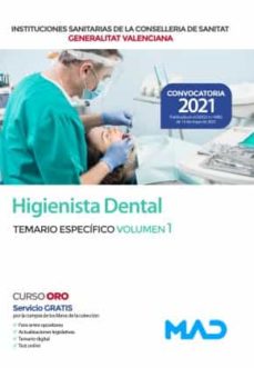 Higienista dental de las instituciones sanitarias de la conselleria de sanitat de la generalitat valenciana. temario especÍfico volumen 1