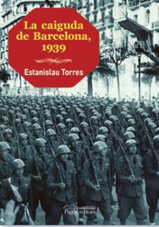 La caiguda de barcelona, 1939 (edición en catalán)