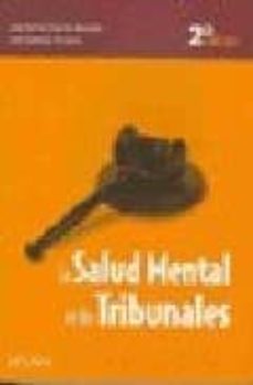 La salud mental en los tribunales: manual de psiquiatria forense y deontologia profesional (2ª ed.)