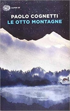 Le otto montagne (premio strega 2017) (edición en italiano)