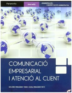 Comunicacio empresarial i atencio al client (ciclos formativos de grado medio) (edición en catalán)