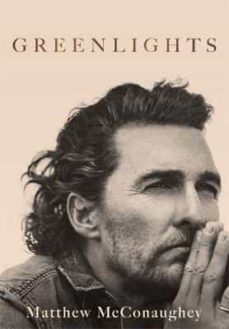 Greenlights: raucous stories and outlaw wisdom from the academy award-winning actor (edición en inglés)