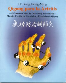 Qigong para la artritis: el metodo chino de curacion y prevencion