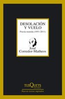 Desolacion y vuelo: poesia reunida 1951-2011
