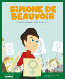 Simone de beauvoir ( mis pequeÑos heroes )