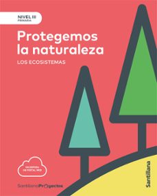 Protegemos la naturaleza 5º educacion primaria nivel iii castellano ed 2017