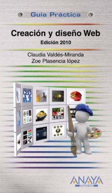 Creacion y diseÑo web (ed. 2010) (guia practica)