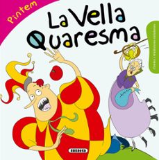 La vella quaresma (contes i tradicions catalanes colorir) (edición en catalán)