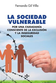 La sociedad vulnerable: por una ciudadania consciente de la exclusion y la inseguridad social