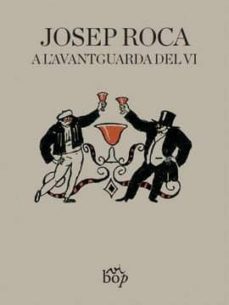 Josep roca a l avanguarda del vi (edición en catalán)