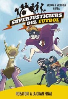 Superjusticiers del futbol 6: robatori a la gran final (edición en catalán)