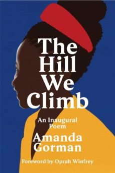 The hill we climb: an inaugural poem (edición en inglés)