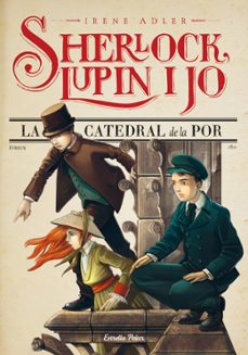 La catedral de la por (sherlock, lupin i jo 4) (edición en catalán)