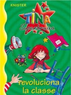 Tina superbruixa revoluciona la classe (edición en catalán)