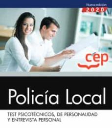 PolicÍa local. test psicotÉcnicos, de personalidad y entrevista p ersonal