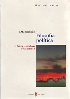 Filosofia politica (vol. i): luces y sombras de la ciudad