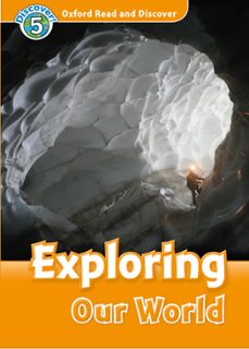 Oxford read and discover 5. exploring our world (+ mp3) (edición en inglés)