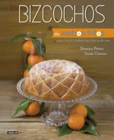 Bizcochos de webos fritos: bizcochos clasicos y modernos para tod os los dias