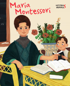 Maria montessori: historias geniales (vvkids)