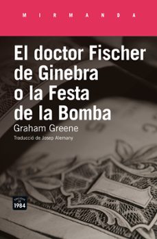 El doctor fischer de ginebra o la festa de la bomba (edición en catalán)