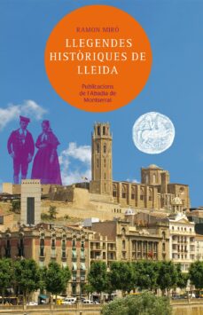 Llegendes histÒriques de lleida (edición en catalán)