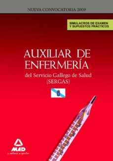 Auxiliares de enfermeria del servicio gallego de salud (sergas). simulacros de examen y supuestos practicos