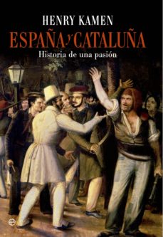 EspaÑa y cataluÑa: historia de una pasiÓn
