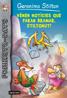 Venen noticies que faran bramar, stiltonut! (prehisto-rats 10) (edición en catalán)
