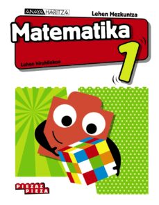 Matematika 1º euskera ed 2019 serie pieza a pieza (edición en euskera)